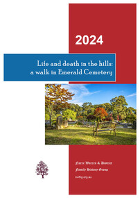 Book, Narre Warren & District Family History Group Inc, Life and death in the hills: a walk in Emerald Cemetery, 2024