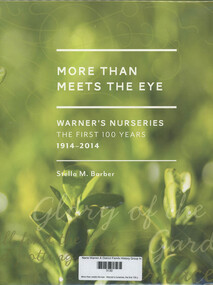 Book, Stella M Barber, More than meets the eye : Warner's nurseries, the first 100 years, 1914 - 2014, 2014