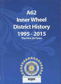 Book, Sue Blenkhorn et al, A62 Inner Wheel District History 1995 - 2015: The first 20 years, 2015