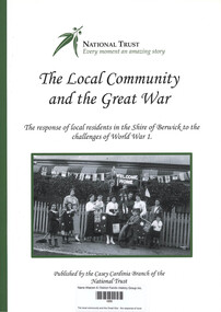 Book, Ian Good, The local community and the Great War : the response of local residents in the Shire of Berwick to the challenges of World War 1, 2016
