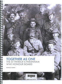 Book, Patrick Ferry, Together as one : the St Patrick's Primary School Pakenham WW1 Honour Board, 2016