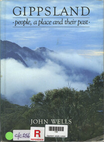 Book, John Wells, Gippsland : people, a place and their past, 1986