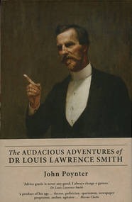 Book, John Poynter, The audacious adventures of Dr Louis Laurence Smith : 1830-1910 Volume 1, 2014