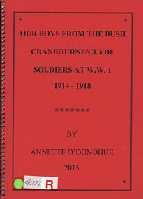 Book, Annette O'Donohue, Our Boys from the Bush : Cranbourne/Clyde Soldiers at W.W.1. 1914-1918, 2015