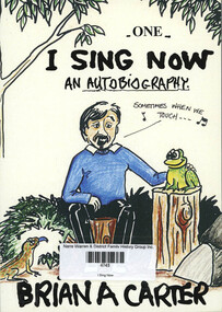 Book, Brian A Carter, I Sing Now : an autobiography