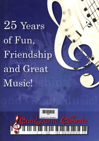 Book, Cranbourne Chorale, 25 years of fun, friendship and great music!
