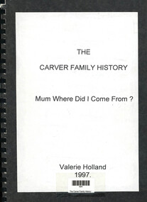 Book, Valerie Holland, The Carver Family History : Mum where did I come from?, 1997
