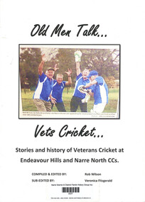 Book, Rob Wilson, Old men talk ... vets cricket : stories and history of veterans cricket at Endeavour Hills and Narre North CCs, 2021