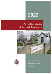 Book, Narre Warren & District Family History Group Inc, Revisiting stories of Berwick Cemetery, 2022