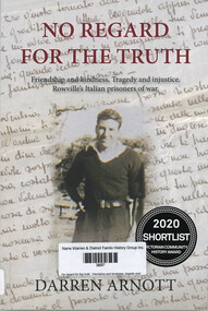 Book, Darren Arnott, No regard for the truth : friendship and kindness, tragedy and injustice, Rowville's Italian prisoners of war, 2019