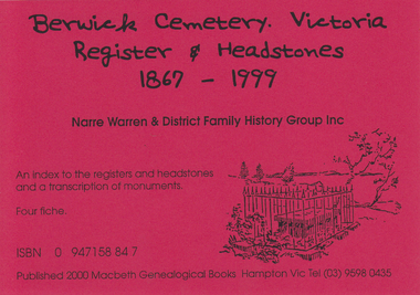 Film, Narre Warren & District Family History Group Inc, Berwick Cemetery Register and Headstones 1867 - 1999, 2000