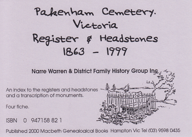 Film, Narre Warren & District Family History Group Inc, Pakenham Cemetery Register & Headstone 1850 - 1999, 2000