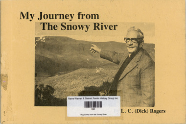 Book, LC 'Dick' Rogers, My journey from the Snowy River, 1982