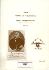 Book, Phyl Macleod, From Bernisdale to Bairnsdale : the story of Archibald and Colina Macleod and their descendants in Australia, 1821-1994, 1994