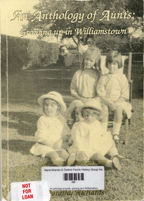 Book, Dorothy Richards, An anthology of aunts : growing up in Williamstown, 1998