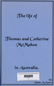 Book, Debbie McMahon, The Life of Thomas and Catherine McMahon in Australia, 1997
