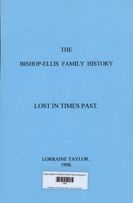 Book, Lorraine Taylor, The Bishop- Ellis Family History. Lost in times past, 1998
