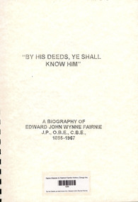 Book, Janie Webb, "By his Deeds ye shall know him". Edward John Wynne Fairnie, J.P., O.B.E., C.B.E. 1885 - 1967, 1999