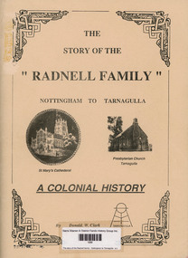 Book, Donald W Clark, The story of the Radnell family : Nottingham to Tarnagulla : a colonial history, 1988