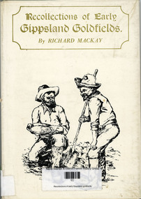 Book, Richard Mackay, Recollections of early Gippsland goldfields, 1977
