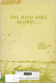 Book, John Widdis Leslie et al, The wind still blows... : extracts from the diaries of Rev. W.S. Login, Mrs H. Harrison [and] Mrs W. Montgomery, 1973