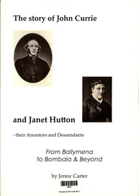 Book, Jenny Carter, The story of John Currie and Janet Hutton : From Ballymena to Bombala & beyond, 2009