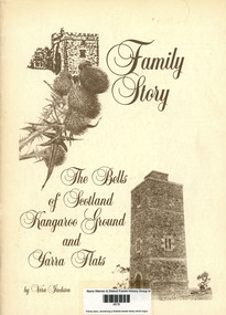 Book, Vera Jackson, Family story, concerning a Scottish border family which migrated to the Port Phillip District of Australia in 1839 and the countryside which became their home, 1986