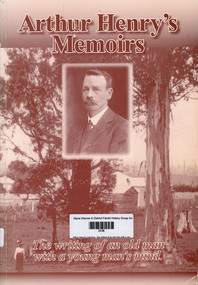 Book, Arthur Henry, Arthur Henry's memoirs : the writing of an old man with a young man's mind, 2003