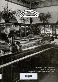 Book, Ari Unglik, Ferguson Plarre Bakehouses : a recipe for success : four generations of baking excellence, 1997