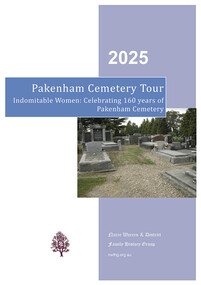 Book, Narre Warren & District Family History Group Inc, Indomitable women : celebrating 160 years of Pakenham Cemetery, 18 May 2025, 2025