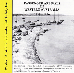 CD, W.A. Genealogical Society, Inc, Passenger arrivals in Western Australia, 1839-1890, 2003