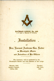 Programme, Batman Lodge No 446 Clifton Hill Masonic Hall Installation of Bro. Earnest Ambrose George Luder 13 June 1933