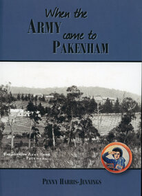 Book - When the army came to Pakenham, E-gee Printers Pty Ltd, 2025