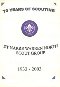 Booklet - 70 Years of Scouting, 70 years of Scouting. 1st Narre Warren North Scout Group 1933-2003