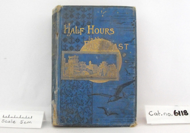 Book, Half Hours in the Far East, 1897