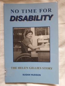 Front cover of 'No time for disability - the Helen Gillies story' Susan Hudson, 2003