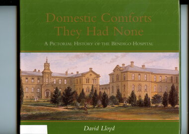 Hard cover illustrated book with green background, title on front cover and spine. Coloured print of the Bendigo Gold District Hospital [ca 1880']. Dustjacket same format. 
Contains a history of the Bendigo Hospital from its beginning in 1853, with the erection of a small slab and stone hospital to care for the diggers on the Bendigo goldfields, and its growth to a large regional medical institution.