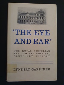 Illustrated hard cover book. Contains a history of the Royal Victorian Eye and Ear Hospital. In 1863 Dr Andrew Sexton Gray, started an institution for those suffering diseases of the eye and ear. Increased demand led to the formation of a charitable committee in 1866, and the establishment of Victoria's third public hospital. Several changes of location until the opening of the first building on the current site in 1871. 