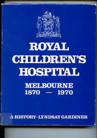 Illustrated hardcover book. Illustrated book with dustjacket, book is bound in dark blue, with title and authors name printed in silver on spine. 
History of the Royal Children's Hospital, Melbourne, from its foundation in 1870 until 1970.