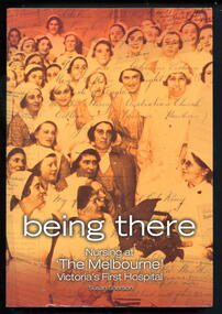 Illustrated paperback book. Illustrated book with orange toned photograph of Miss Jane Bell (Lady Superintendent 1910-1934) with her nursing staff on retirement in 1934, with handwriting overlay on cover. 
Contains the story starts in the 1840's when Melbourne was a small settlement, and funds were raised to care for the sick and poor and interweaves the theme of nursing with the history of Melbourne and Victoria over more than 150 years. It also includes an appendix of all nurses who graduated (RMH and MSN - Melbourne School of Nursing) in the formal training years of 1890-1993.