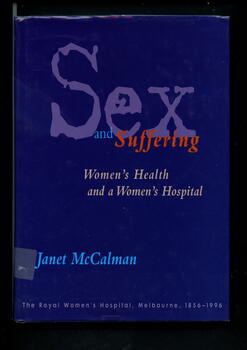 Illustrated hard cover book. Contains an absorbing social history of women's health seen through the workings of Australia's oldest women's hospital: the Royal Women's Hospital, from 1856-1996.