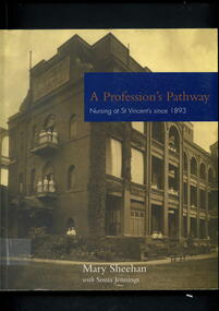 Illustrated paperback book. On front cover is a black and white photograph of the 1905 building c.1914, it shows the east side of the building with nurses on the balconies. 
Contains  a comprehensive history of nursing at Melbourne's St Vincent's Hospital. It documents the transformation of nursing practice and education since the hospital's opening in 1893.