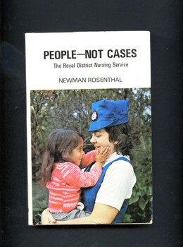 Illustrated hardcover book with picture of nurse in blue uniform holding a child in her arms.
Contains a history of the Royal District Nursing Service, from the foundation of the Melbourne District Nursing Society in 1855 up to 1974.
