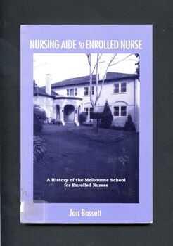 Illustrated paperback book with black and white photograph of "Kingsfold" 376 Toorak Rd South Yarra on cover.
Contains a history of the Melbourne School for Enrolled Nurses (formerly the Melbourne Nursing Aide School) from its opening in 1950 until its closure in 1992.