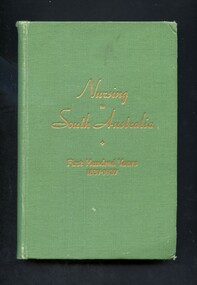 Illustrated hard cover book in green background. 
Contains a history of nursing in South Australia from 1837-1937.