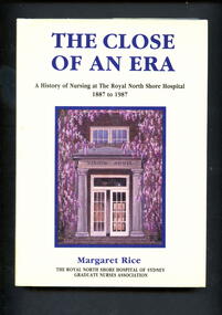 Illustrated hardcover book. Front cover is a painting by Kevin Jopson of the entrance to Vindin House (nurses' home at Royal North Shore Hospital).
This book is an account of the development of nursing practice as the original North Shore cottage hospital progressed to becoming one of the major medical institutions of Australia.