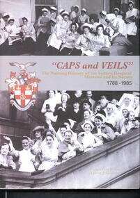 Illustrated paperback book with black and white photo of nurses in uniform on the stairs of the Hospital. This book documents the history of nursing at the Sydney Hospital, includes information about the training and status of nurses and how these factors have influenced their uniforms. Also listed are all nurses who graduated from the Sydney Hospital.