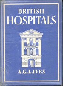 Illustrated hard cover book with blue background and white text. 
Contains a history of British hospitals of the status of health, health care and the development of hospitals in Britain from the Middle Ages, up to the beginnings of the National Health Service in 1948.