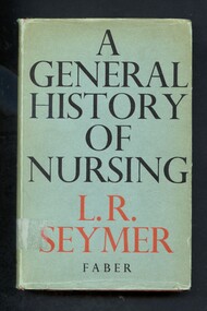 Book - Illustrated Book, Lucy Ridgley Seymer 1893-1971, A general history of nursing, 1949