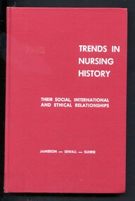 Red hard cover book with title- Trends in Nursing History- Their social, international and ethical relaionships in white text.